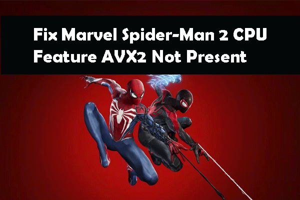 راه حل برای Marvel Spider-Man 2 CPU ویژگی AVX2 موجود نیست