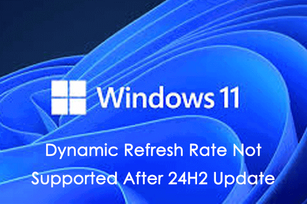 نحوه رفع نرخ تازه سازی پویا پس از بروزرسانی 24h2 پشتیبانی نمی شود