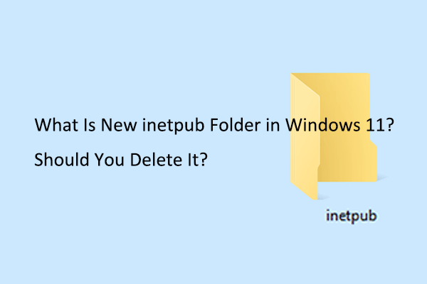 پوشه inetpub جدید در ویندوز 11 چیست و باید آن را حذف کنید