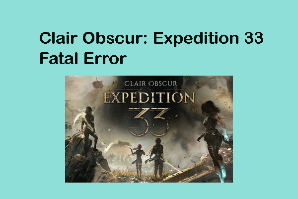4 رفع برای Clair Obscur: Expedition 33 خطای کشنده در ویندوز
