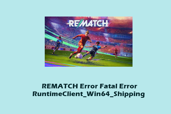 به راحتی ثابت! خطای خطای خطای کشنده RuntimeClient_Win64_Shipping