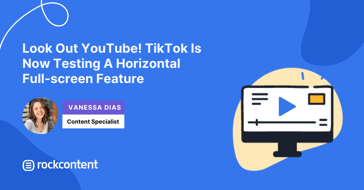 , مراقب یوتیوب باشید!  TikTok اکنون در حال آزمایش یک ویژگی تمام صفحه افقی است, محتوا مارکتینگ