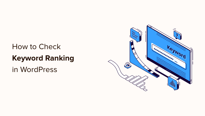 How to Check If Your WordPress Blog Posts Are Ranking for the Right Keywords