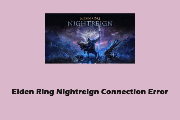 نمی توانید خطای اتصال Nightreign حلقه Elden Ring را برطرف کنید؟ در اینجا اصلاح می شود