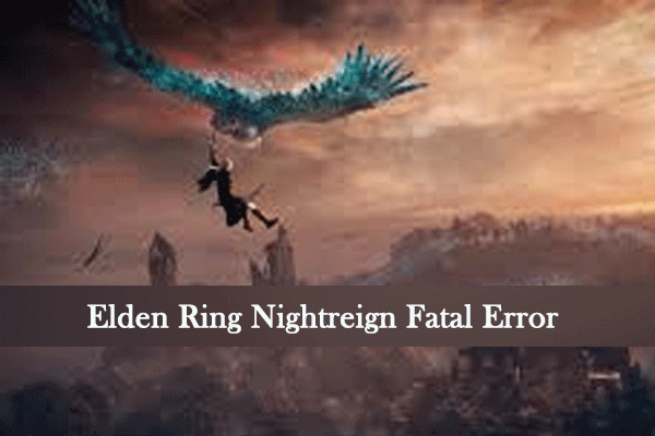خطای مهلک Nightreign Ring Nightreign در ویندوز؟ اکنون آن را برطرف کنید