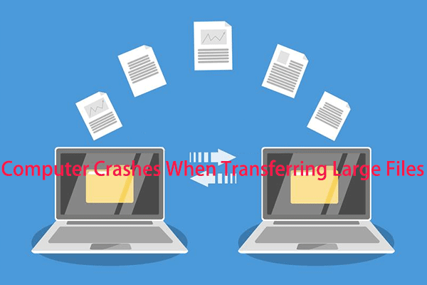 هنگام انتقال پرونده های بزرگ ، رایانه خراب می شود؟ اکنون آن را برطرف کنید